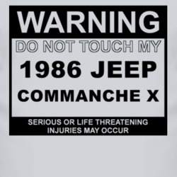 Warning Do Not Touch My 1986 Commanche X Funny Car T Shirt