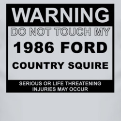 Warning Do Not Touch My 1986 Country Squire Funny Car T Shirt