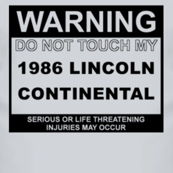 Warning Do Not Touch My 1986 Lincoln Continental Funny Car T Shirt