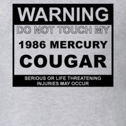 Warning Do Not Touch My 1986 MERCURY COUGAR Funny Car T Shirt