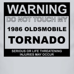 Warning Do Not Touch My 1986 Oldsmobile Tornado Funny Car T Shirt