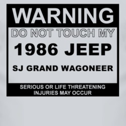 Warning Do Not Touch My 1986 SJ?Jeep Grand Wagoneer Funny Car T Shirt