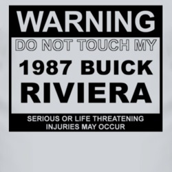 Warning Do Not Touch My 1987 BUICK RIVIERA Funny Car T Shirt