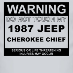 Warning Do Not Touch My 1987 Cherokee Chief Funny Car T Shirt