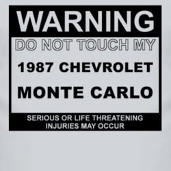 Warning Do Not Touch My 1987 CHEVROLET MONTE CARLO Funny Car T Shirt