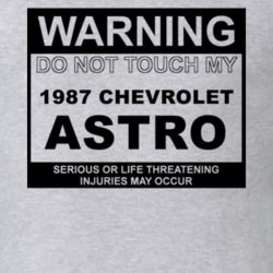 Warning Do Not Touch My 1987 Chevy Astro Funny Car T Shirt