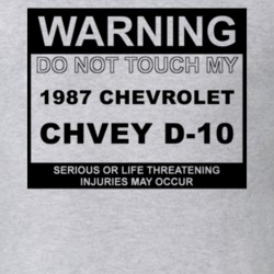 Warning Do Not Touch My 1987 Chevy D-20 Funny Car T Shirt