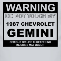Warning Do Not Touch My 1987 Chevy Gemini Funny Car T Shirt