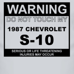 Warning Do Not Touch My 1987 Chevy S-10 Funny Car T Shirt