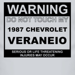 Warning Do Not Touch My 1987 Chevy Veraneio Funny Car T Shirt