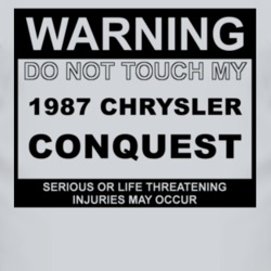 Warning Do Not Touch My 1987 Chrysler Conquest Funny Car T Shirt
