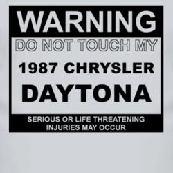 Warning Do Not Touch My 1987 Chrysler Daytona Funny Car T Shirt