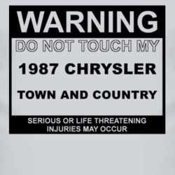 Warning Do Not Touch My 1987 Chrysler Town and Country Funny Car T Shi