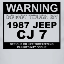 Warning Do Not Touch My 1987 CJ 7 Funny Car T Shirt
