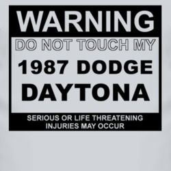 Warning Do Not Touch My 1987 Dodge Daytona Funny Car T Shirt