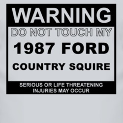 Warning Do Not Touch My 1987 Country Squire Funny Car T Shirt