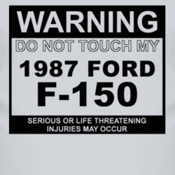 Warning Do Not Touch My 1987 F-150 Funny Car T Shirt