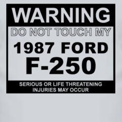 Warning Do Not Touch My 1987 F-250 Funny Car T Shirt