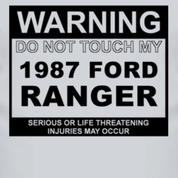 Warning Do Not Touch My 1987 Ranger Funny Car T Shirt