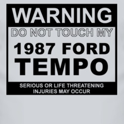 Warning Do Not Touch My 1987 Tempo Funny Car T Shirt