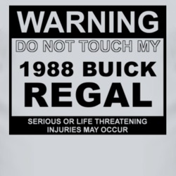 Warning Do Not Touch My 1988 BUICK REGAL Funny Car T Shirt