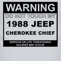 Warning Do Not Touch My 1988 Cherokee Chief Funny Car T Shirt