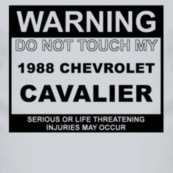 Warning Do Not Touch My 1988 Chevy Cavalier Funny Car T Shirt