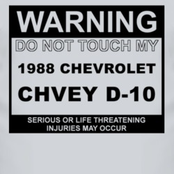 Warning Do Not Touch My 1988 Chevy D-20 Funny Car T Shirt