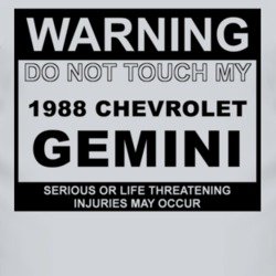 Warning Do Not Touch My 1988 Chevy Gemini Funny Car T Shirt