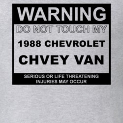 Warning Do Not Touch My 1988 Chevy Van Funny Car T Shirt