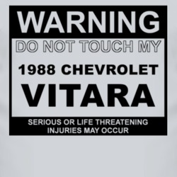 Warning Do Not Touch My 1988 Chevy Vitara Funny Car T Shirt