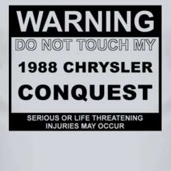 Warning Do Not Touch My 1988 Chrysler Conquest Funny Car T Shirt