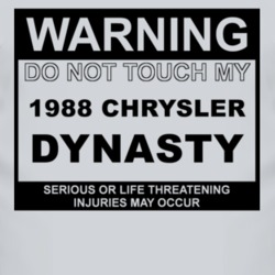 Warning Do Not Touch My 1988 Chrysler Dynasty Funny Car T Shirt