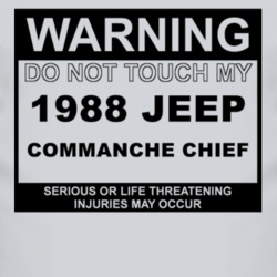 Warning Do Not Touch My 1988 Commanche Chief Funny Car T Shirt