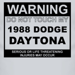 Warning Do Not Touch My 1988 Dodge Daytona Funny Car T Shirt