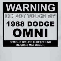 Warning Do Not Touch My 1988 Dodge Omni Funny Car T Shirt