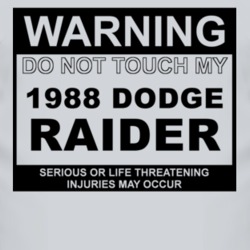 Warning Do Not Touch My 1988 Dodge Raider Funny Car T Shirt