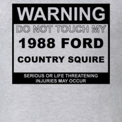 Warning Do Not Touch My 1988 Country Squire Funny Car T Shirt