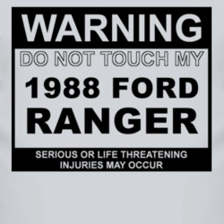 Warning Do Not Touch My 1988 Ranger Funny Car T Shirt