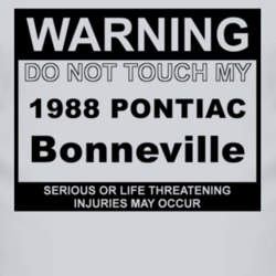Warning Do Not Touch My 1988 Pontiac Bonneville Funny Car T Shirt