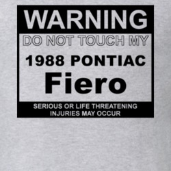 Warning Do Not Touch My 1988 Pontiac Fiero Funny Car T Shirt