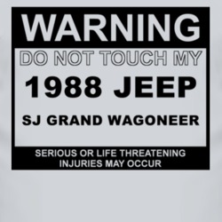 Warning Do Not Touch My 1988 SJ?Jeep Grand Wagoneer Funny Car T Shirt
