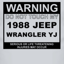 Warning Do Not Touch My 1988 Wrangler YJ Funny Car T Shirt