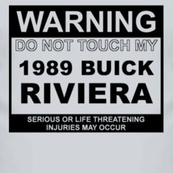 Warning Do Not Touch My 1989 BUICK RIVIERA Funny Car T Shirt