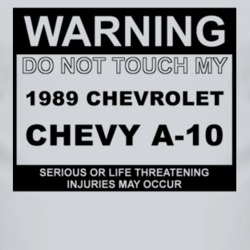 Warning Do Not Touch My 1989 Chevy A-20 Funny Car T Shirt