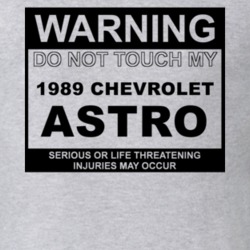 Warning Do Not Touch My 1989 Chevy Astro Funny Car T Shirt