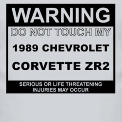 Warning Do Not Touch My 1989 Chevy Corvette ZR2 Funny Car T Shirt