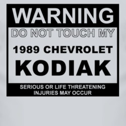 Warning Do Not Touch My 1989 Chevy Kodiak Funny Car T Shirt