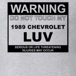 Warning Do Not Touch My 1989 Chevy LUV Funny Car T Shirt