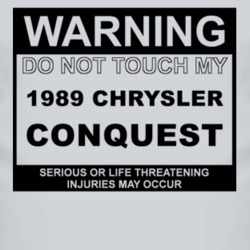 Warning Do Not Touch My 1989 Chrysler Conquest Funny Car T Shirt